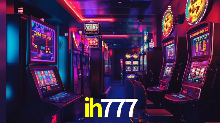 ih777: Jogos de Caça-Níqueis-Altas Recompensas, Roleta-Velocidade, Blackjack-Desafios Máximos